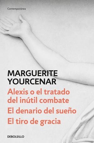 ALEXIS O EL TRATADO DEL INúTIL COMBATE / EL DENARIO DEL SUEñO / EL TIRO DE GRACI | 9788466342179 | MARGUERITE YOURCENAR | Llibres Parcir | Llibreria Parcir | Llibreria online de Manresa | Comprar llibres en català i castellà online