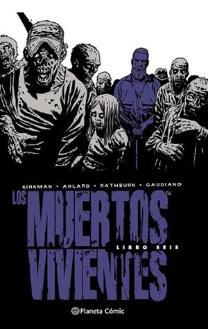LOS MUERTOS VIVIENTES (EDICIóN INTEGRAL) Nº 06 | 9788468478289 | ADLARD, CHARLIE/KIRKMAN, ROBERT | Llibres Parcir | Librería Parcir | Librería online de Manresa | Comprar libros en catalán y castellano online