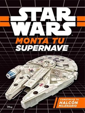 STAR WARS. MONTA TU SUPERNAVE. CONSTRUYE TU HALCóN MILENARIO | 9788408173786 | STAR WARS | Llibres Parcir | Librería Parcir | Librería online de Manresa | Comprar libros en catalán y castellano online