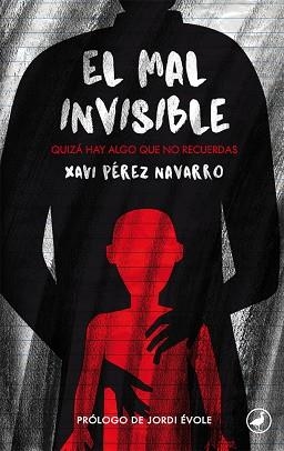 EL MAL INVISIBLE | 9788416673575 | PéREZ NAVARRO, XAVI | Llibres Parcir | Llibreria Parcir | Llibreria online de Manresa | Comprar llibres en català i castellà online