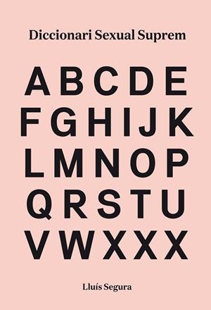 DICCIONARI SEXUAL SUPREM | 9788416670390 | SEGURA, LLUíS | Llibres Parcir | Llibreria Parcir | Llibreria online de Manresa | Comprar llibres en català i castellà online