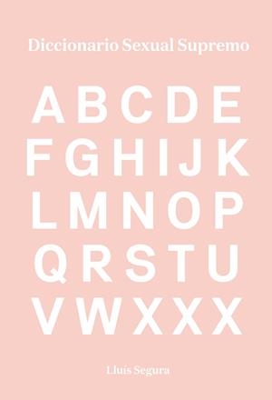 DICCIONARIO SEXUAL SUPREMO | 9788416670383 | SEGURA, LLUíS | Llibres Parcir | Llibreria Parcir | Llibreria online de Manresa | Comprar llibres en català i castellà online