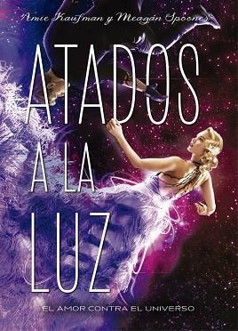 ATADOS A LA LUZ | 9788424659318 | KAUFMAN, AMIE/SPOONER, MEAGAN | Llibres Parcir | Llibreria Parcir | Llibreria online de Manresa | Comprar llibres en català i castellà online