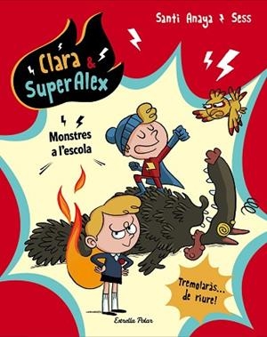 CLARA &amp; SUPERALEX. MONSTRES A L'ESCOLA | 9788491373230 | ANAYA, SANTI/BOUDEBESSE, SESS | Llibres Parcir | Llibreria Parcir | Llibreria online de Manresa | Comprar llibres en català i castellà online
