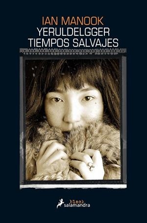 YERULDELGGER, TIEMPOS SALVAJES | 9788416237234 | MANOOK, IAN | Llibres Parcir | Librería Parcir | Librería online de Manresa | Comprar libros en catalán y castellano online