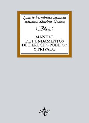 MANUAL DE FUNDAMENTOS DE DERECHO PúBLICO Y PRIVADO | 9788430970766 | FERNáNDEZ SARASOLA, IGNACIO / SáNCHEZ ÁLVAREZ, EDUARDO | Llibres Parcir | Llibreria Parcir | Llibreria online de Manresa | Comprar llibres en català i castellà online