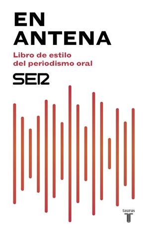 EN ANTENA. LIBRO DE ESTILO DEL PERIODISMO ORAL | 9788430619047 | CADENA SER | Llibres Parcir | Llibreria Parcir | Llibreria online de Manresa | Comprar llibres en català i castellà online
