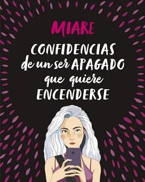 CONFIDENCIAS DE UN SER APAGADO QUE QUIERE ENCENDERSE | 9788420486345 | MIARE | Llibres Parcir | Llibreria Parcir | Llibreria online de Manresa | Comprar llibres en català i castellà online