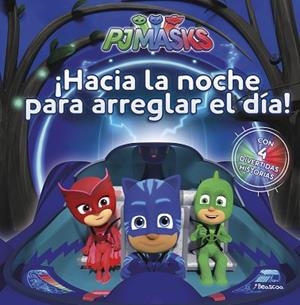 ¡HACIA LA NOCHE PARA ARREGLAR EL DíA! (PJ MASKS. PRIMERAS LECTURAS) | 9788448849313 | VARIOS AUTORES | Llibres Parcir | Librería Parcir | Librería online de Manresa | Comprar libros en catalán y castellano online