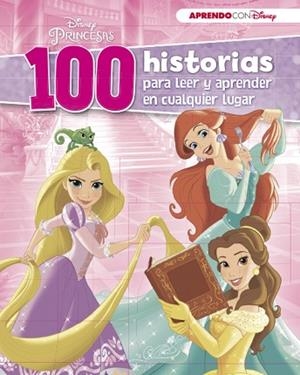 DISNEY PRINCESAS (100 HISTORIAS DISNEY PARA LEER Y APRENDER EN CUALQUIER LUGAR) | 9788416931224 | DISNEY | Llibres Parcir | Llibreria Parcir | Llibreria online de Manresa | Comprar llibres en català i castellà online