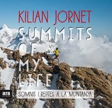 SUMMITS OF MY LIFE. SOMNIS I REPTES A LA MUNTANYA | 9788416915385 | JORNET I BURGADA, KILIAN | Llibres Parcir | Llibreria Parcir | Llibreria online de Manresa | Comprar llibres en català i castellà online