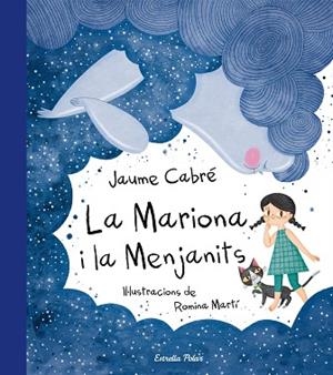 LA MARIONA I LA MENJANITS | 9788491373179 | JAUME CABRé/ROMINA MARTí | Llibres Parcir | Llibreria Parcir | Llibreria online de Manresa | Comprar llibres en català i castellà online