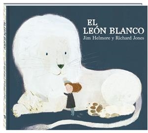 EL LEóN BLANCO | 9788416394630 | HELMORE, JIM | Llibres Parcir | Librería Parcir | Librería online de Manresa | Comprar libros en catalán y castellano online