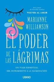 EL PODER DE LAS LáGRIMAS | 9788416720026 | WILLIAMSON, MARIANNE | Llibres Parcir | Librería Parcir | Librería online de Manresa | Comprar libros en catalán y castellano online