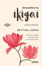 ENCUENTRA TU IKIGAI | 9788416720064 | LEMKE, BETTINA | Llibres Parcir | Librería Parcir | Librería online de Manresa | Comprar libros en catalán y castellano online