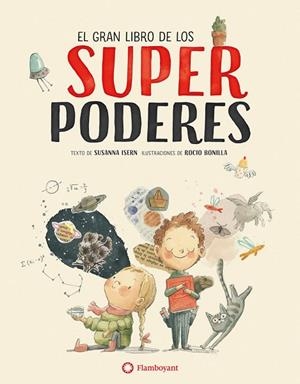 EL GRAN LIBRO DE LOS SUPERPODERES | 9788494717376 | ISERN IñIGO, SUSANNA / BONILLA RAYA, ROCIO | Llibres Parcir | Llibreria Parcir | Llibreria online de Manresa | Comprar llibres en català i castellà online