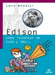 EDISON CóMO INVENTAR DE TODO Y MáS | 9788497713733 | NOVELLI, LUCA | Llibres Parcir | Librería Parcir | Librería online de Manresa | Comprar libros en catalán y castellano online