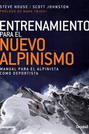 ENTRENAMIENTO PARA EL NUEVO ALPINISMO | 9788498293975 | HOUSE, STEVE/SCOTT JOHNSTON | Llibres Parcir | Librería Parcir | Librería online de Manresa | Comprar libros en catalán y castellano online