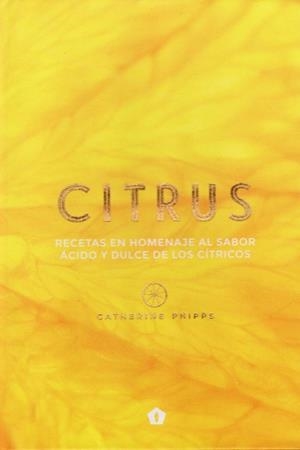CITRUS | 9788416407309 | PHIPPS, CATHERINE | Llibres Parcir | Librería Parcir | Librería online de Manresa | Comprar libros en catalán y castellano online
