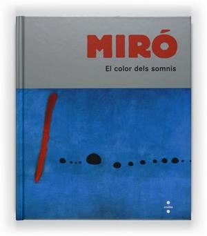 MIRó, EL COLOR DELS SOMNIS | 9788466121293 | ANDREWS, SANDRINE | Llibres Parcir | Librería Parcir | Librería online de Manresa | Comprar libros en catalán y castellano online