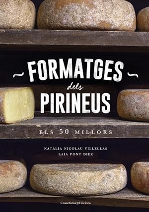 FORMATGES DELS PIRINEUS | 9788490346433 | NICOLAU VILLELLAS, NATàLIA/PONT DIEZ, LAIA | Llibres Parcir | Llibreria Parcir | Llibreria online de Manresa | Comprar llibres en català i castellà online