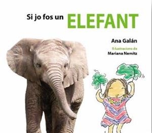 SI JO FOS UN ELEFANT | 9788415206231 | GALáN, ANA | Llibres Parcir | Librería Parcir | Librería online de Manresa | Comprar libros en catalán y castellano online