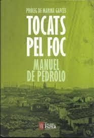 TOCATS PEL FOC | 9788416855087 | PEDROLO, MANUEL DE | Llibres Parcir | Llibreria Parcir | Llibreria online de Manresa | Comprar llibres en català i castellà online