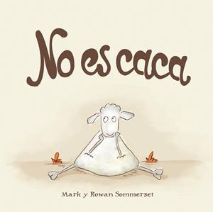NO ES CACA - CASTELLA | 9788424661588 | SOMMERSET, MARK/SOMMERSET, ROWAN | Llibres Parcir | Llibreria Parcir | Llibreria online de Manresa | Comprar llibres en català i castellà online