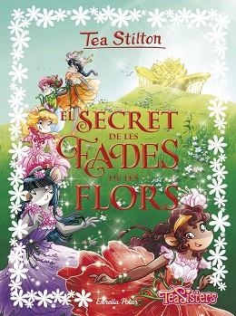EL SECRET DE LES FADES DE LES FLORS | 9788491373865 | STILTON, TEA | Llibres Parcir | Llibreria Parcir | Llibreria online de Manresa | Comprar llibres en català i castellà online