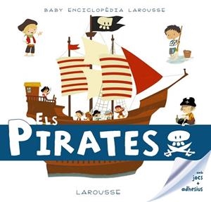 BABY ENCICLOPèDIA. ELS PIRATES | 9788416984602 | LAROUSSE EDITORIAL | Llibres Parcir | Llibreria Parcir | Llibreria online de Manresa | Comprar llibres en català i castellà online