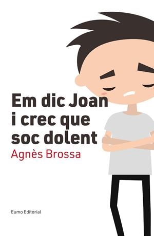 EM DIC JOAN I CREC QUE SOC DOLENT | 9788497666107 | BROSSA MARí, AGNèS | Llibres Parcir | Llibreria Parcir | Llibreria online de Manresa | Comprar llibres en català i castellà online