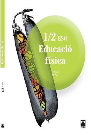 EDUCACIó FíSICA 1/2 ESO | 9788430790524 | AYUSO GUINALIU, NEUS / PICó I BENET, DANIEL | Llibres Parcir | Librería Parcir | Librería online de Manresa | Comprar libros en catalán y castellano online