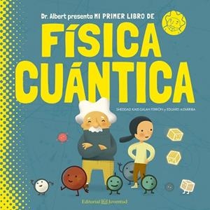 MI PRIMER LIBRO DE FíSICA CUáNTICA | 9788426144782 | KAID-SALAH FERRóN, SHEDDAD | Llibres Parcir | Llibreria Parcir | Llibreria online de Manresa | Comprar llibres en català i castellà online