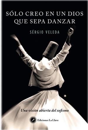 SOLO CREO EN UN DIOS QUE SEPA DANZAR | 9788416145416 | VELEDA, SéRGIO | Llibres Parcir | Llibreria Parcir | Llibreria online de Manresa | Comprar llibres en català i castellà online