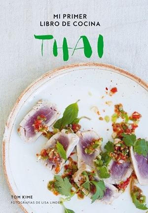 MI PRIMER LIBRO DE COCINA THAI | 9788416890293 | KIME, TOM/LINDER, LISA | Llibres Parcir | Librería Parcir | Librería online de Manresa | Comprar libros en catalán y castellano online