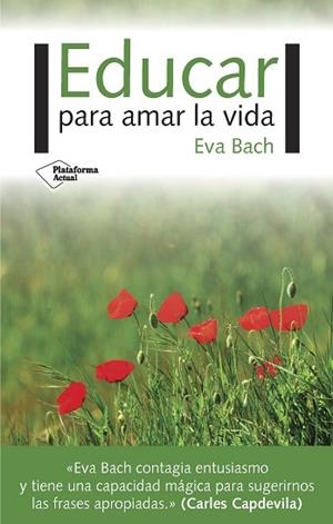 EDUCAR PARA AMAR LA VIDA | 9788417002695 | EVA BACH COBACHO | Llibres Parcir | Llibreria Parcir | Llibreria online de Manresa | Comprar llibres en català i castellà online