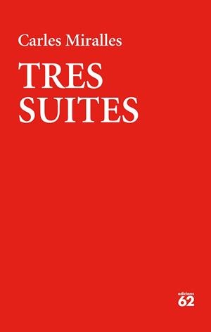 TRES SUITES | 9788429776331 | MIRALLES, CARLES | Llibres Parcir | Llibreria Parcir | Llibreria online de Manresa | Comprar llibres en català i castellà online