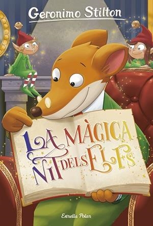 LA MàGICA NIT DELS ELFS | 9788491373889 | STILTON, GERONIMO | Llibres Parcir | Llibreria Parcir | Llibreria online de Manresa | Comprar llibres en català i castellà online