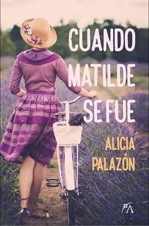 CUANDO MATILDE SE FUE | 9788417057121 | PALAZóN LOUSTAUNAU, ALICIA | Llibres Parcir | Llibreria Parcir | Llibreria online de Manresa | Comprar llibres en català i castellà online