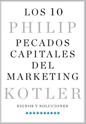 LOS 10 PECADOS CAPITALES DEL MARKETING | 9788498754636 | KOTLER, PHILIP | Llibres Parcir | Llibreria Parcir | Llibreria online de Manresa | Comprar llibres en català i castellà online