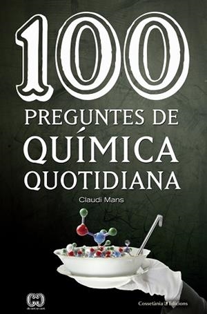 100 PREGUNTES DE QUíMICA QUOTIDIANA | 9788490346495 | MANS I TEIXIDó, CLAUDI | Llibres Parcir | Llibreria Parcir | Llibreria online de Manresa | Comprar llibres en català i castellà online