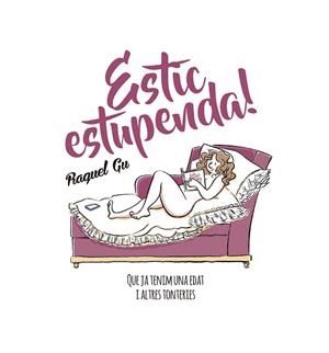 ESTIC ESTUPENDA! | 9788417214029 | (GARCIA ULLDEMOLINS), RAQUEL GU | Llibres Parcir | Librería Parcir | Librería online de Manresa | Comprar libros en catalán y castellano online