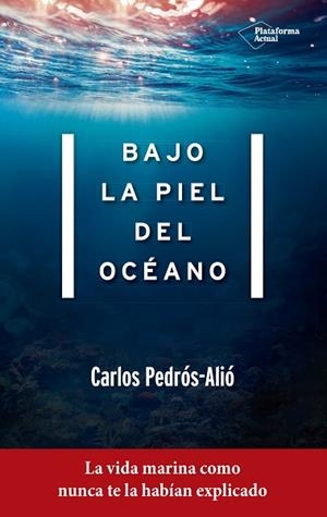 BAJO LA PIEL DEL OCéANO | 9788417114022 | CARLOS PEDRóS-ALIó | Llibres Parcir | Llibreria Parcir | Llibreria online de Manresa | Comprar llibres en català i castellà online