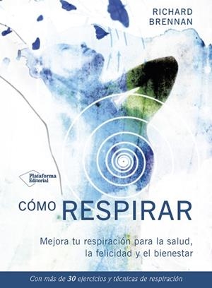 CóMO RESPIRAR | 9788417002770 | BRENNAN, RICHARD | Llibres Parcir | Llibreria Parcir | Llibreria online de Manresa | Comprar llibres en català i castellà online