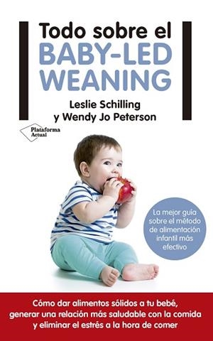 TODO SOBRE EL BABY-LED WEANING | 9788417114121 | SCHILLING, LESLIE/PETERSON, WENDY JO | Llibres Parcir | Librería Parcir | Librería online de Manresa | Comprar libros en catalán y castellano online