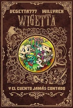 WIGETTA Y EL CUENTO JAMáS CONTADO | 9788499986142 | VEGETTA777/WILLYREX | Llibres Parcir | Llibreria Parcir | Llibreria online de Manresa | Comprar llibres en català i castellà online