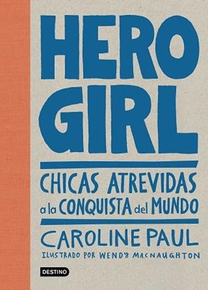 HERO GIRL | 9788408178668 | PAUL, CAROLINE | Llibres Parcir | Llibreria Parcir | Llibreria online de Manresa | Comprar llibres en català i castellà online