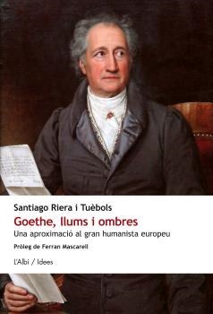 GOETHE, LLUMS I OMBRES | 9788415269588 | RIERA I TUèBOLS, SANTIAGO | Llibres Parcir | Llibreria Parcir | Llibreria online de Manresa | Comprar llibres en català i castellà online