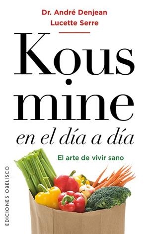 KOUSMINE EN EL DíA A DíA | 9788491112815 | DENJEAN, ANDRÉ/SERRE, LUCETTE | Llibres Parcir | Librería Parcir | Librería online de Manresa | Comprar libros en catalán y castellano online