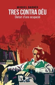 TRES CONTRA DéU | 9788494679308 | DARNéS, MIQUEL | Llibres Parcir | Llibreria Parcir | Llibreria online de Manresa | Comprar llibres en català i castellà online